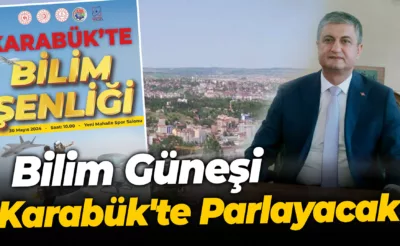 Bilim Güneşi Karabük’te Parlayacak