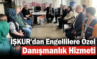 İŞKUR’dan Engellilere Özel Danışmanlık Hizmeti