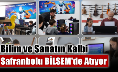 Bilim ve Sanatın Kalbi Safranbolu BİLSEM’de Atıyor