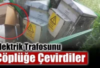 Elektrik Trafosunu Çöplüğe Çevirdiler
