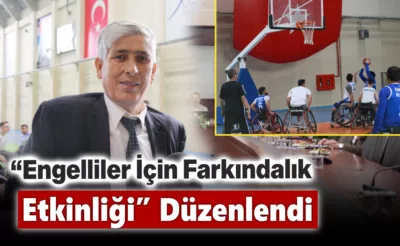 “Engelliler İçin Farkındalık Etkinliği” Düzenlendi