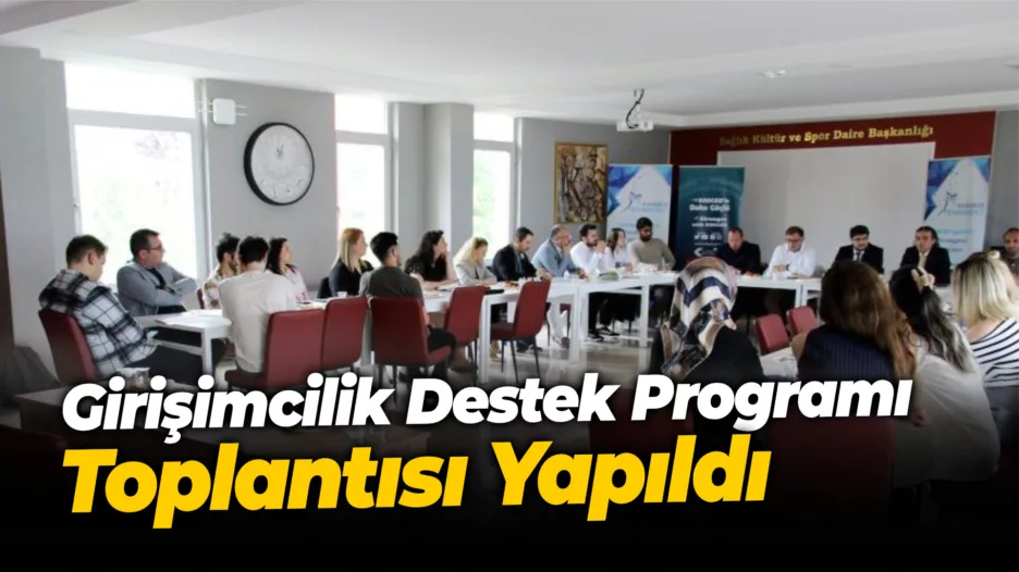 Girişimcilik Destek Programı Toplantısı Yapıldı