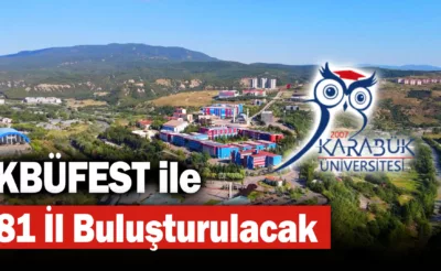 Karabük Üniversitesi KBÜFEST ile 81 İli Buluşturuyor