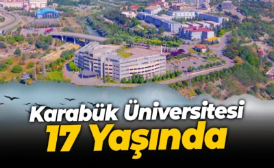 Karabük Üniversitesi 17 Yaşında