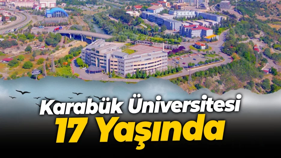 Karabük Üniversitesi 17 Yaşında