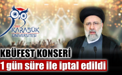 KBÜFEST’in Konser Etkinliği 1 Günlük Süre ile İptal Edildi