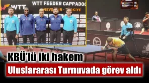 KBÜ’lü iki hakem WTT Feeder Cappadocia Masa Tenisi Turnuvası’nda görev aldı
