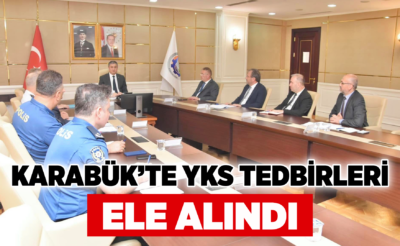 Karabük’te YKS tedbirleri ele alındı