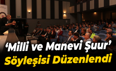 Karabük’te ‘Milli ve Manevi Şuur’ söyleşisi