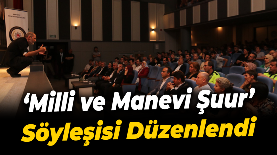 Karabük’te ‘Milli ve Manevi Şuur’ söyleşisi