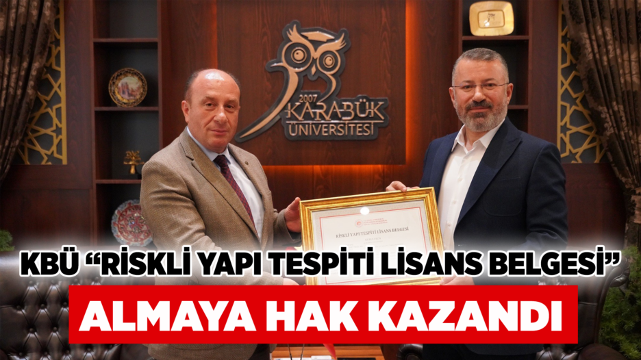 KBÜ “Riskli Yapı Tespiti Lisans Belgesi” almaya hak kazandı