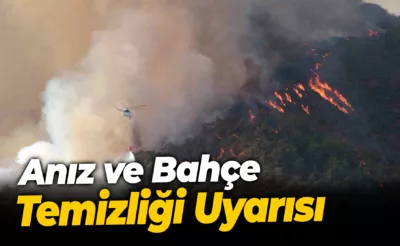 Anız ve Bahçe Temizliği Uyarısı