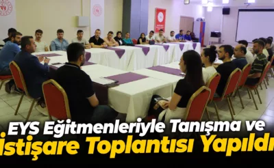 EYS Eğitmenleriyle Tanışma ve İstişare Toplantısı Yapıldı