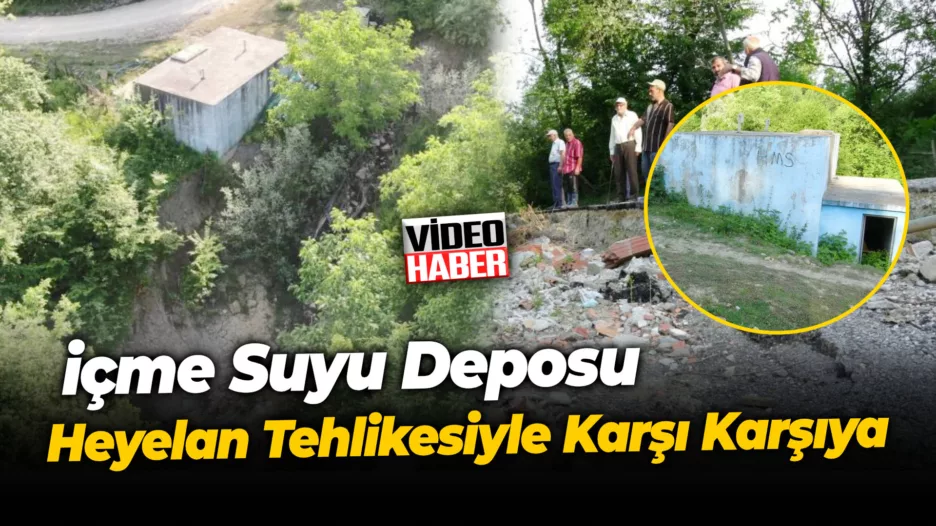 Köyün içme suyu deposu heyelan tehlikesiyle karşı karşıya