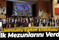  Lisansüstü Eğitim Enstitüsü İlk Mezunlarını Verdi