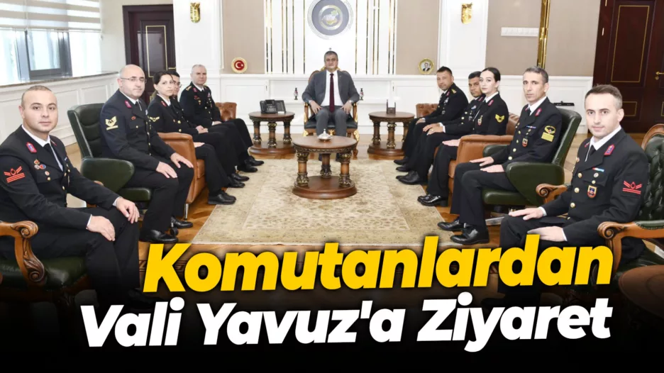 Komutanlardan Vali Yavuz’a Ziyaret