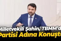 Milletvekili Şahin, TBMM’de Partisi Adına Konuştu