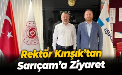 Rektör Kırışık’tan Sarıçam’a ziyaret