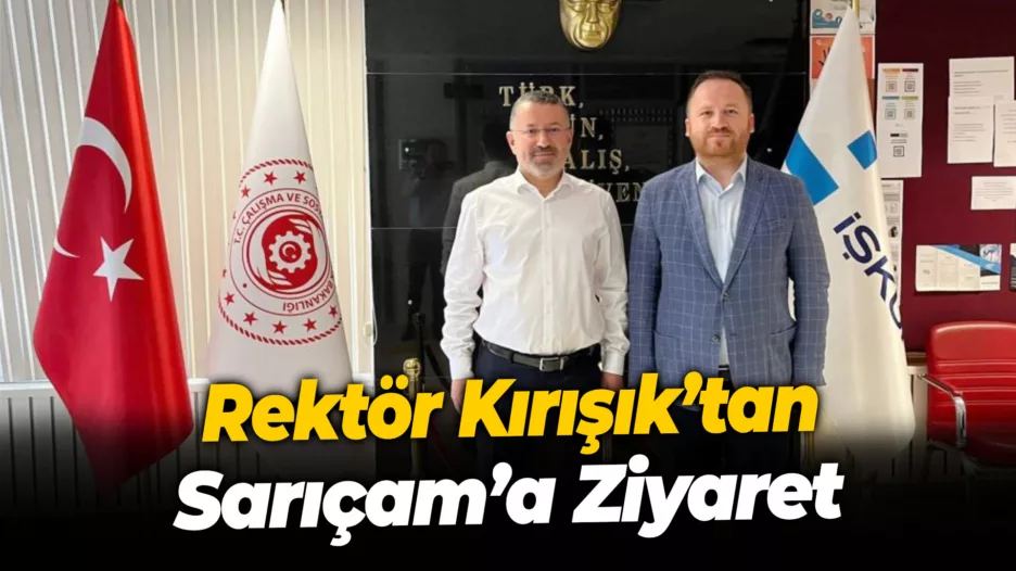 Rektör Kırışık’tan Sarıçam’a ziyaret