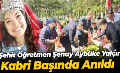 Şenay Aybüke Yalçın, 7. vefat yıl dönümünde kabri başında anıldı