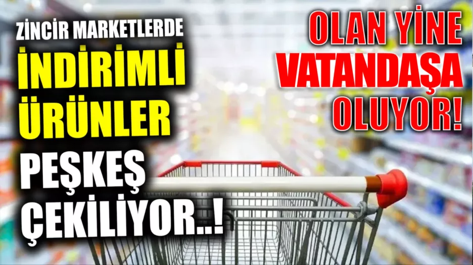 Zincir Marketler İndirimli Ürünleri Peşkeş Çekiyor..!