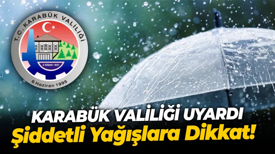 Karabük’te Beklenen Şiddetli Yağışlara Dikkat!