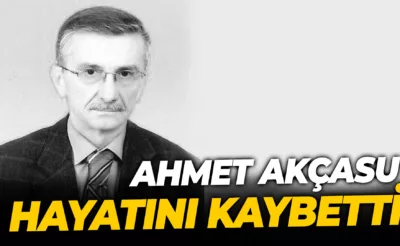 Ahmet Akçasu Hayatını Kaybetti