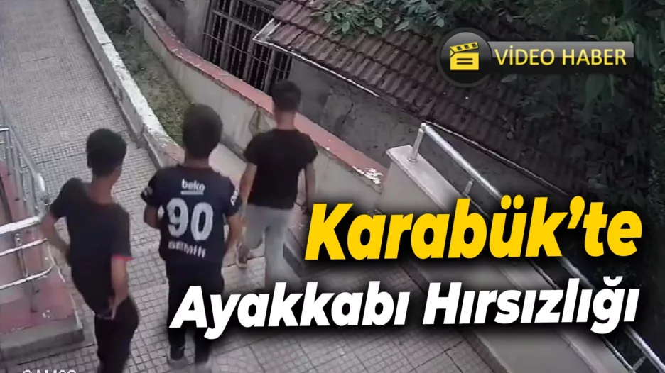 Karabük’te apartmanlara girerek ayakkabıları çaldılar