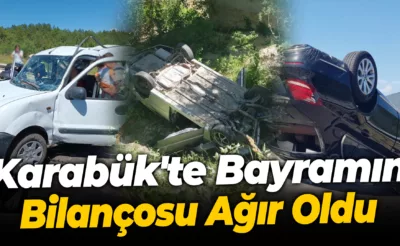 Karabük’te Bayramın Bilançosu Ağır Oldu