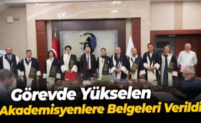 Görevde Yükselen Akademisyenlere Belgeleri Verildi