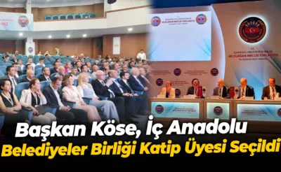 Başkan Köse, İç Anadolu Belediyeler Birliği Katip Üyesi Seçildi