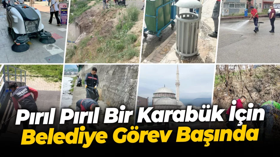 Belediye Pırıl Pırıl Bir Karabük İçin Görev Başında