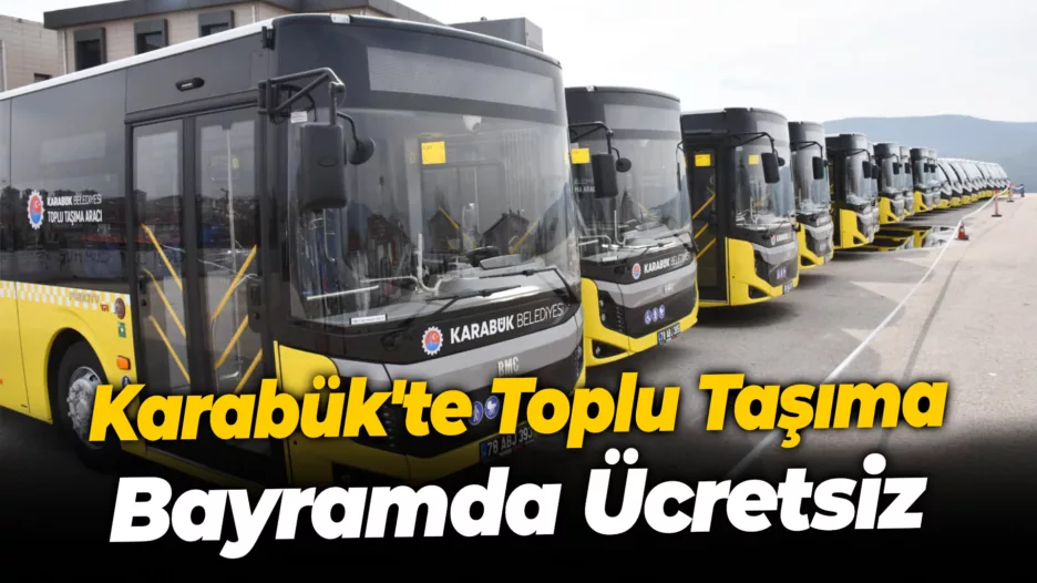 Karabük’te Toplu Taşıma Bayramda Ücretsiz