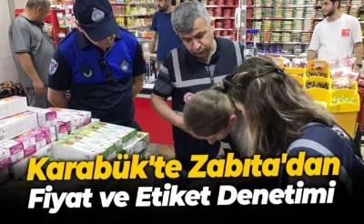 Karabük’te Zabıta’dan Fiyat ve Etiket Denetimi