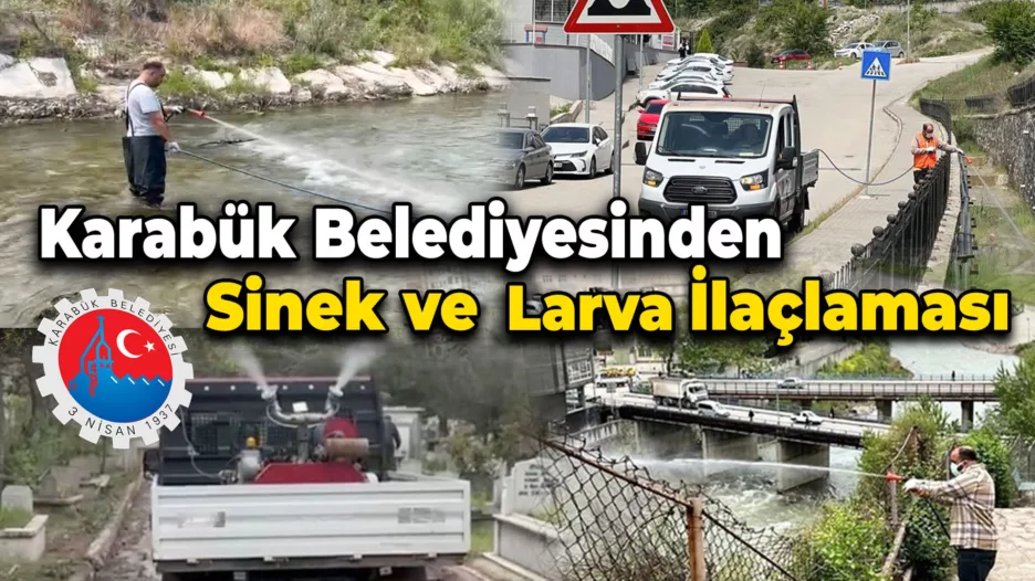 Karabük’te Sinek ve Larvalarla Mücadele Sürüyor