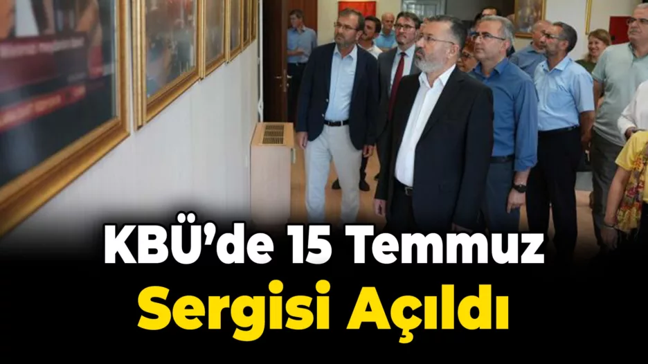 KBÜ’de “15 Temmuz Milletin Zaferi” sergisi açıldı