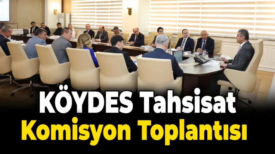 KÖYDES Tahsisat Komisyonu Toplantısı Yapıldı