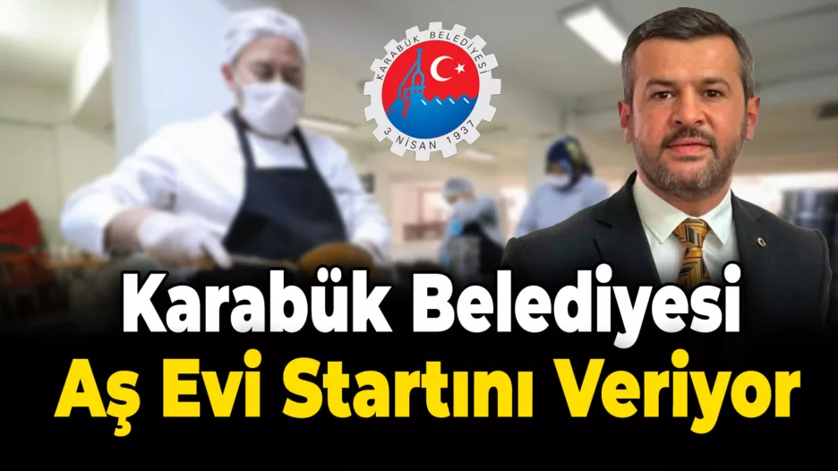 Karabük Belediyesi Aş Evinin Startını Veriyor