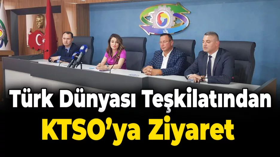 Türk Dünyası Teşkilatından KTSO’ya Ziyaret