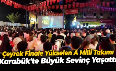 Çeyrek finale yükselen A Milli Takımı, Karabük’te büyük sevinç yaşattı