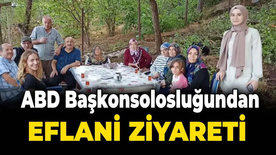 ABD Başkonsolosluğundan Eflani Ziyareti