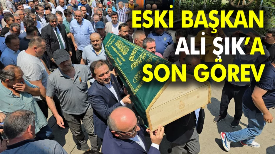 Eski Belediye Başkanı Şık toprağa verildi