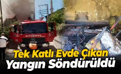 Tek katlı evde çıkan yangın söndürüldü