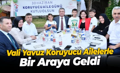 Vali Yavuz Koruyucu Ailelerle Bir Araya Geldi