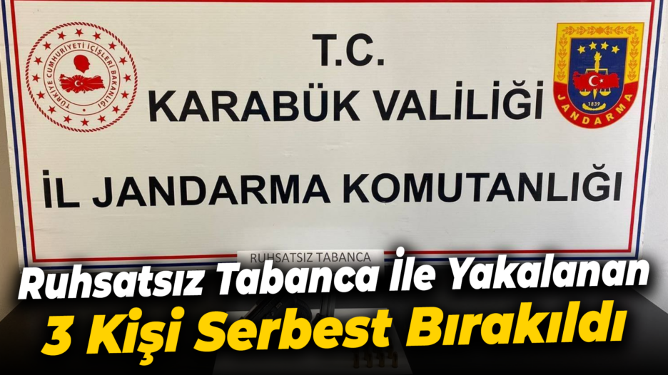 Ruhsatsız tabanca ile yakalanan 3 kişi serbest kaldı