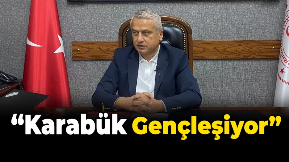 KARABÜK GENÇLEŞİYOR