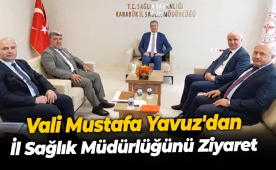 Vali Mustafa Yavuz’dan İl Sağlık Müdürlüğünü Ziyaret