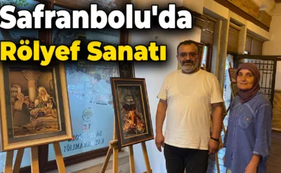 Safranbolu’nun Tarihi Çarşısında Büyüleyici Üç Boyutlu Rölyef Sergisi