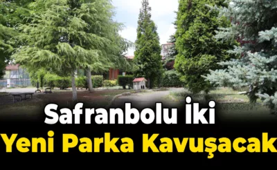 İki Yeni Park Alanı Safranbolu Halkının Hizmetine Sunulacak