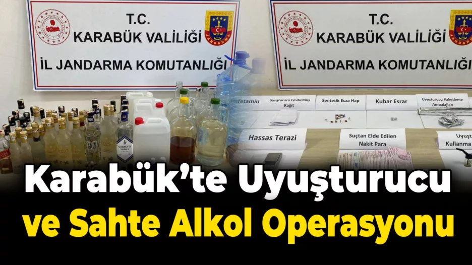 Karabük’te Uyuşturucu ve Sahte Alkol Operasyonu